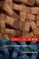 Timothy Jost - Health Care at Risk: A Critique of the Consumer-Driven Movement - 9780822341246 - V9780822341246