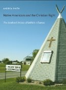 Andrea Smith - Native Americans and the Christian Right: The Gendered Politics of Unlikely Alliances - 9780822341635 - V9780822341635