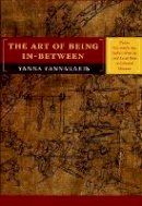 Yanna Yannakakis - The Art of Being In-between: Native Intermediaries, Indian Identity, and Local Rule in Colonial Oaxaca - 9780822341666 - V9780822341666