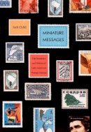 Jack Child - Miniature Messages: The Semiotics and Politics of Latin American Postage Stamps - 9780822341994 - V9780822341994