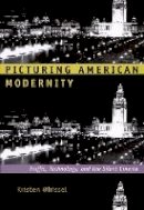 Kristen Whissel - Picturing American Modernity: Traffic, Technology, and the Silent Cinema - 9780822342014 - V9780822342014