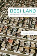 Shalini Shankar - Desi Land: Teen Culture, Class, and Success in Silicon Valley - 9780822343158 - V9780822343158