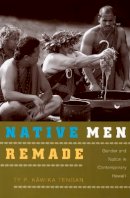 Ty P. Kawika Tengan - Native Men Remade: Gender and Nation in Contemporary Hawai‘i - 9780822343219 - V9780822343219
