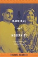 Prof. Rochona Majumdar - Marriage and Modernity: Family Values in Colonial Bengal - 9780822344629 - V9780822344629