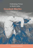 Anand Pandian - Crooked Stalks: Cultivating Virtue in South India - 9780822345312 - V9780822345312