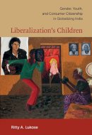 Ritty A. Lukose - Liberalization's Children - 9780822345671 - V9780822345671