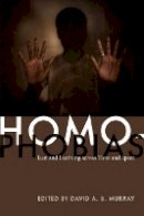 Murray - Homophobias: Lust and Loathing across Time and Space - 9780822345985 - V9780822345985