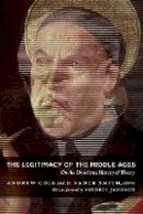 Andrew Cole - The Legitimacy of the Middle Ages: On the Unwritten History of Theory - 9780822346449 - V9780822346449