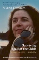 S. Ann Dunham - Surviving against the Odds: Village Industry in Indonesia - 9780822346876 - V9780822346876