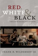 Frank B. Wilderson - Red, White & Black: Cinema and the Structure of U.S. Antagonisms - 9780822347019 - V9780822347019