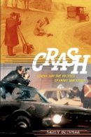 Karen Redrobe - Crash: Cinema and the Politics of Speed and Stasis - 9780822347088 - V9780822347088