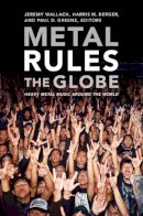Roger Hargreaves - Metal Rules the Globe: Heavy Metal Music around the World - 9780822347330 - V9780822347330