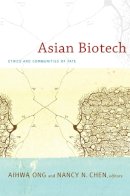  - Asian Biotech: Ethics and Communities of Fate (Experimental Futures) - 9780822347934 - V9780822347934