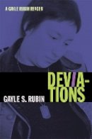 Gayle S. Rubin - Deviations: A Gayle Rubin Reader - 9780822349716 - V9780822349716