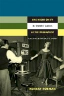 Murray Forman - One Night on TV Is Worth Weeks at the Paramount: Popular Music on Early Television - 9780822350118 - V9780822350118
