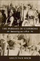 Leslie Page Moch - The Pariahs of Yesterday: Breton Migrants in Paris - 9780822351832 - V9780822351832