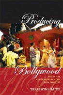 Tejaswini Ganti - Producing Bollywood - 9780822352136 - V9780822352136