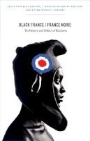 Trica Daniell Keaton - Black France / France Noire: The History and Politics of Blackness - 9780822352624 - V9780822352624
