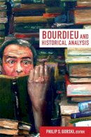 Philip S. Gorski - Bourdieu and Historical Analysis - 9780822352730 - V9780822352730