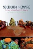 George Steinmetz - Sociology and Empire: The Imperial Entanglements of a Discipline - 9780822352792 - V9780822352792