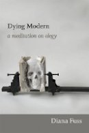 Diana Fuss - Dying Modern: A Meditation on Elegy - 9780822353751 - V9780822353751