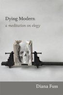 Diana Fuss - Dying Modern: A Meditation on Elegy - 9780822353898 - V9780822353898