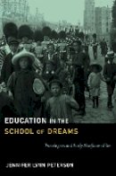 Jennifer Lynn Peterson - Education in the School of Dreams: Travelogues and Early Nonfiction Film - 9780822354536 - V9780822354536