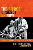 Daniel Fischlin - The Fierce Urgency of Now: Improvisation, Rights, and the Ethics of Cocreation - 9780822354642 - V9780822354642