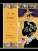 Karla Fc Holloway - Legal Fictions: Constituting Race, Composing Literature - 9780822355816 - V9780822355816