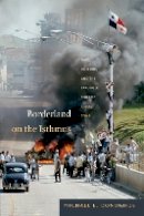 Michael E. Donoghue - Borderland on the Isthmus: Race, Culture, and the Struggle for the Canal Zone - 9780822356660 - V9780822356660