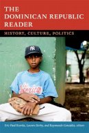 Roorda - The Dominican Republic Reader: History, Culture, Politics - 9780822356882 - V9780822356882