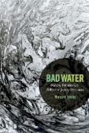 Robert Stolz - Bad Water: Nature, Pollution, and Politics in Japan, 1870-1950 - 9780822356905 - V9780822356905
