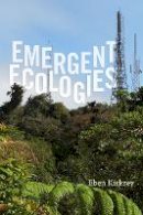 Eben Kirksey - Emergent Ecologies - 9780822360179 - V9780822360179
