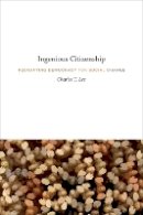 Charles T. Lee - Ingenious Citizenship: Recrafting Democracy for Social Change - 9780822360216 - V9780822360216