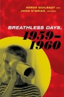 Serge Guilbaut - Breathless Days, 1959-1960 - 9780822360230 - V9780822360230