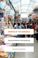 Daniel M. Goldstein - Owners of the Sidewalk: Security and Survival in the Informal City - 9780822360452 - V9780822360452