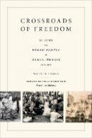 Walter Fraga - Crossroads of Freedom: Slaves and Freed People in Bahia, Brazil, 1870-1910 - 9780822360766 - V9780822360766