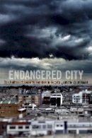 Austin Zeiderman - Endangered City: The Politics of Security and Risk in Bogotá - 9780822361435 - V9780822361435