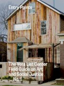 Carin Kuoni - Entry Points: The Vera List Center Field Guide on Art and Social Justice No. 1 - 9780822362005 - V9780822362005
