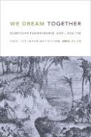 Anne Eller - We Dream Together: Dominican Independence, Haiti, and the Fight for Caribbean Freedom - 9780822362173 - V9780822362173
