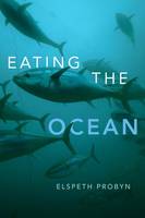 Elspeth Probyn - Eating the Ocean - 9780822362357 - V9780822362357