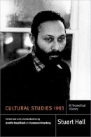 Stuart Hall - Cultural Studies 1983: A Theoretical History - 9780822362487 - V9780822362487