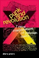 Shane Greene - Punk and Revolution: Seven More Interpretations of Peruvian Reality - 9780822362593 - V9780822362593