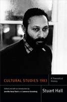 Stuart Hall - Cultural Studies 1983: A Theoretical History - 9780822362630 - V9780822362630