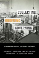 Tony Bennett - Collecting, Ordering, Governing: Anthropology, Museums, and Liberal Government - 9780822362685 - V9780822362685