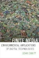 Sean Cubitt - Finite Media: Environmental Implications of Digital Technologies - 9780822362814 - V9780822362814