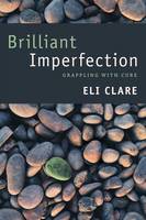 Clare, Eli - Brilliant Imperfection: Grappling with Cure - 9780822362876 - V9780822362876