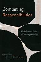Susanna Trnka - Competing Responsibilities: The Ethics and Politics of Contemporary Life - 9780822363750 - V9780822363750