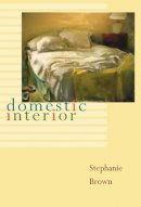 Stephanie Brown - Domestic Interior (Pitt Poetry Series) - 9780822959977 - V9780822959977