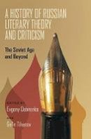 Evgeny Dobrenko - History of Russian Literary Theory and Criticism - 9780822962861 - V9780822962861